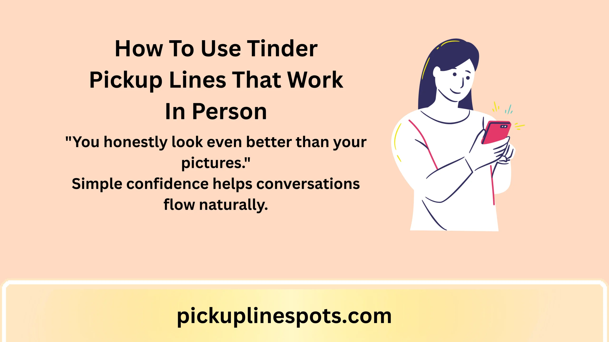 How To Use Tinder Pickup Lines That Work In Person