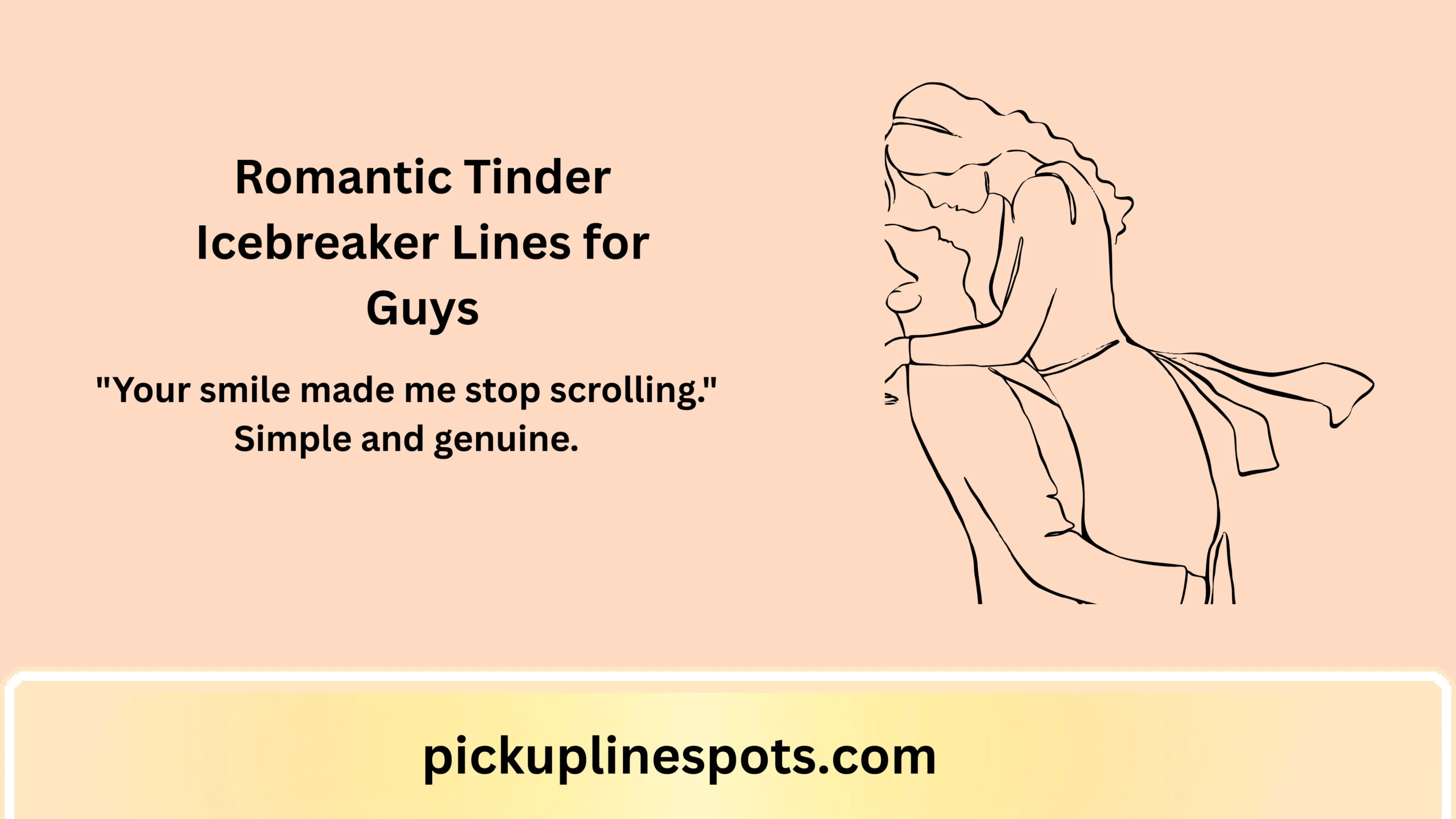 Romantic Tinder Icebreaker Lines for Guys
