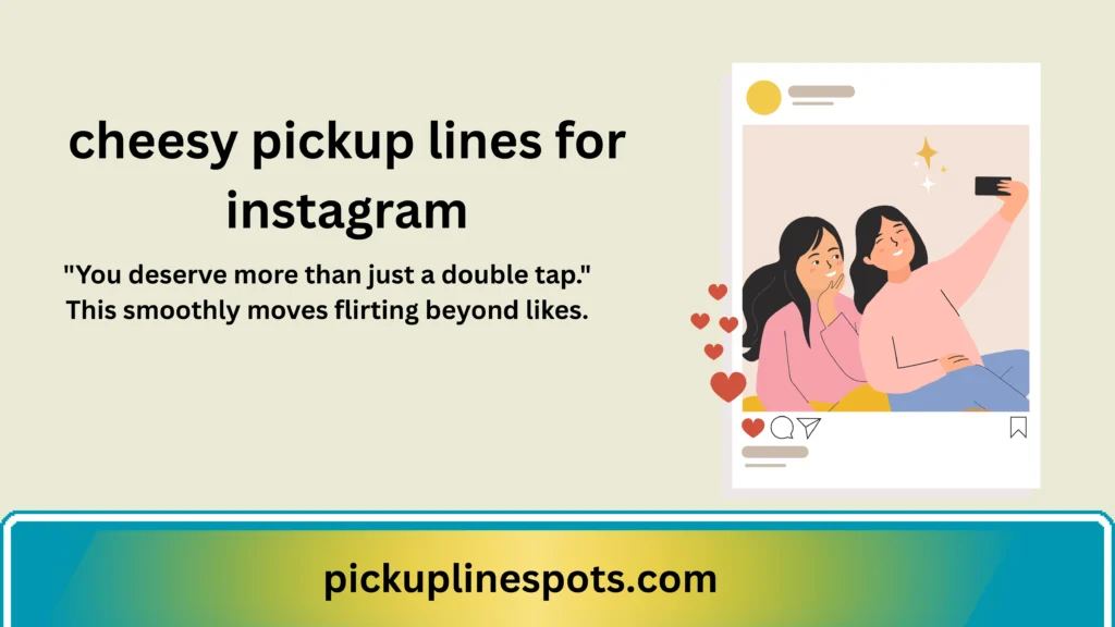 Best Cheesy Pickup Lines for Instagram That Boost Flirty Vibes 📸😉(2026)
