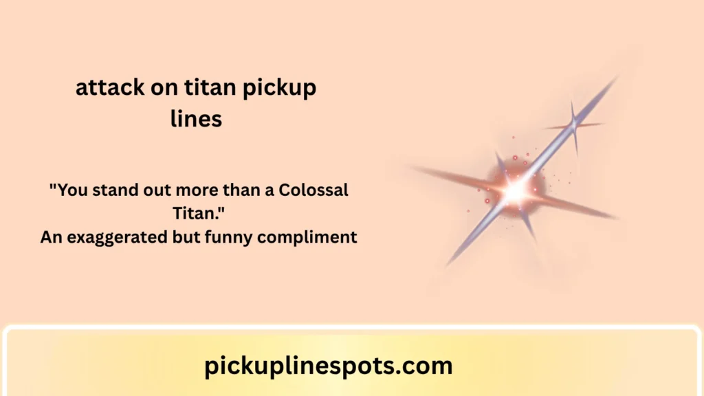 Best Attack on Titan Pickup Lines for Anime Fans and Otaku Romance 2026 💛