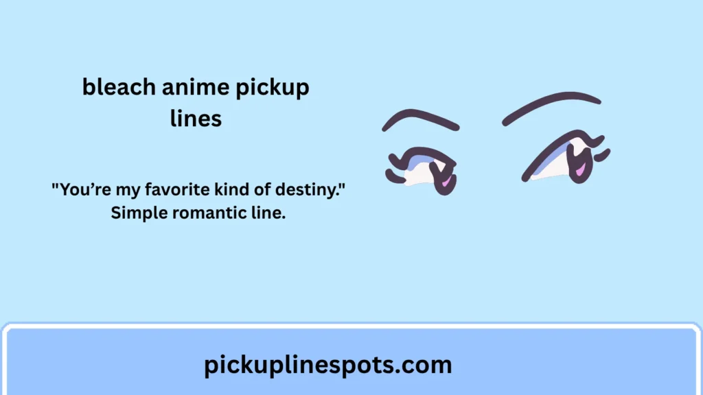 Best Bleach Anime Pickup Lines for Fans of Soul Reapers & Bankai Romance 2026 💛