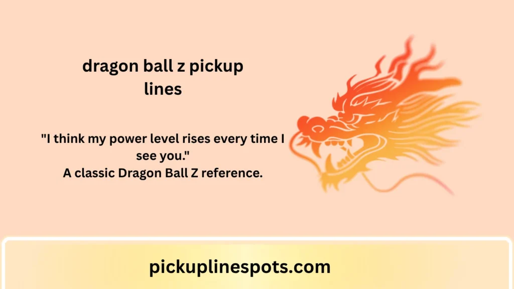 Best Dragon Ball Z Pickup Lines to Power Up Your Flirting Game 2026