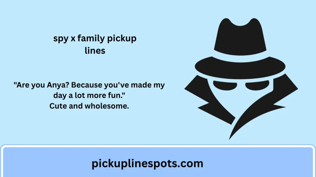 Best Spy x Family Pickup Lines for Anime Fans and Secret Romance 2026 💛